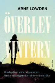 Bilden föreställer omslaget till boken Överlev vintern, av Arne Lowden