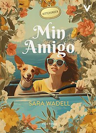 Bilden föreställer omslaget till boken Min Amigo,  av Sara Wadell